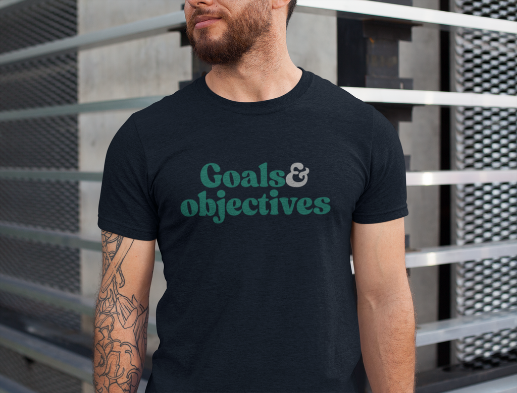goals & objectives Crew T-Shirt